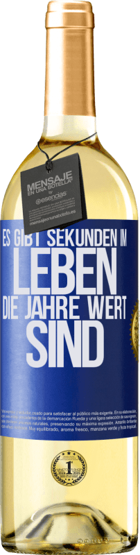 29,95 € Kostenloser Versand | Weißwein WHITE Ausgabe Es gibt Sekunden im Leben, die Jahre wert sind Blaue Markierung. Anpassbares Etikett Junger Wein Ernte 2025 Verdejo