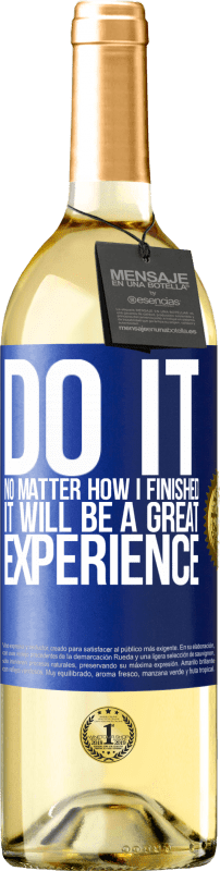 29,95 € Free Shipping | White Wine WHITE Edition Do it, no matter how I finished, it will be a great experience Blue Label. Customizable label Young wine Harvest 2025 Verdejo