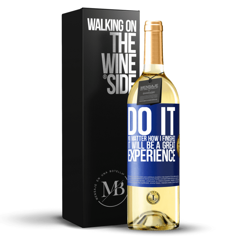 29,95 € Бесплатная доставка | Белое вино Издание WHITE Делай это, как бы я ни закончил, это будет отличный опыт Синяя метка. Настраиваемая этикетка Молодое вино Урожай 2023 Verdejo