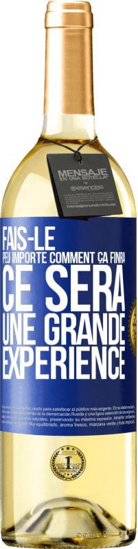 29,95 € | Vin blanc Édition WHITE Fais-le, peu importe comment ça finira, ce sera une grande expérience Étiquette Bleue. Étiquette personnalisable Vin jeune Récolte 2024 Verdejo