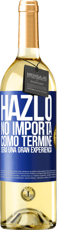 29,95 € Envío gratis | Vino Blanco Edición WHITE Hazlo, no importa como terminé, será una gran experiencia Etiqueta Azul. Etiqueta personalizable Vino joven Cosecha 2025 Verdejo