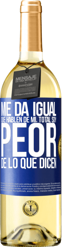 «Me da igual que hablen de mí, total soy peor de lo que dicen» Edición WHITE