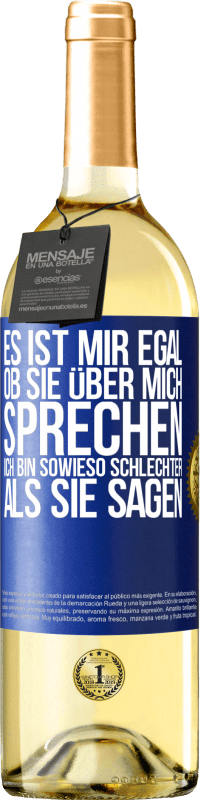 29,95 € Kostenloser Versand | Weißwein WHITE Ausgabe Es ist mir egal, ob sie über mich sprechen. Ich bin sowieso schlechter als sie sagen Blaue Markierung. Anpassbares Etikett Junger Wein Ernte 2025 Verdejo