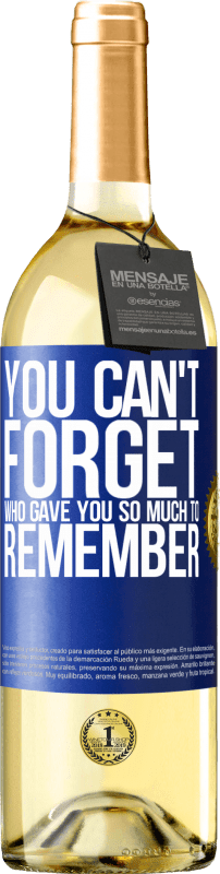 29,95 € Бесплатная доставка | Белое вино Издание WHITE Вы не можете забыть, кто дал вам так много, чтобы запомнить Синяя метка. Настраиваемая этикетка Молодое вино Урожай 2023 Verdejo