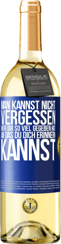 29,95 € | Weißwein WHITE Ausgabe Man kannst nicht vergessen, wer dir so viel gegeben hat, an das du dich erinnern kannst Blaue Markierung. Anpassbares Etikett Junger Wein Ernte 2024 Verdejo