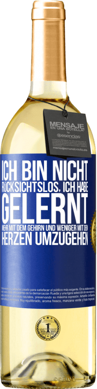 29,95 € | Weißwein WHITE Ausgabe Ich bin nicht rücksichtslos, ich habe gelernt, mehr mit dem Gehirn und weniger mit dem Herzen umzugehen Blaue Markierung. Anpassbares Etikett Junger Wein Ernte 2024 Verdejo