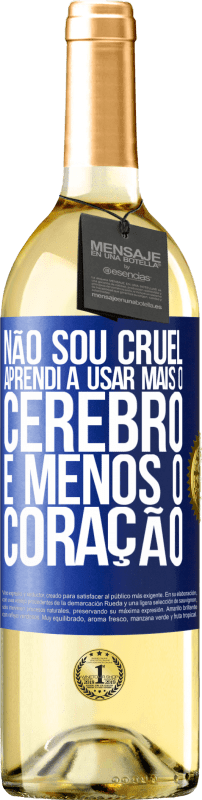 29,95 € | Vinho branco Edição WHITE Não sou cruel, aprendi a usar mais o cérebro e menos o coração Etiqueta Azul. Etiqueta personalizável Vinho jovem Colheita 2025 Verdejo
