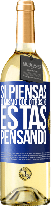 29,95 € | Vino Blanco Edición WHITE Si piensas lo mismo que otros, no estás pensando Etiqueta Azul. Etiqueta personalizable Vino joven Cosecha 2024 Verdejo