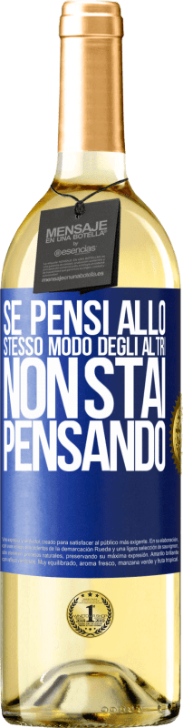 Spedizione Gratuita | Vino bianco Edizione WHITE Se pensi allo stesso modo degli altri, non stai pensando Etichetta Blu. Etichetta personalizzabile Vino giovane Raccogliere 2023 Verdejo