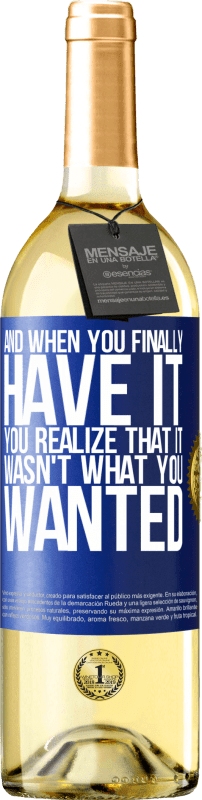 29,95 € | Белое вино Издание WHITE И когда у вас, наконец, есть, вы понимаете, что это не то, что вы хотели Синяя метка. Настраиваемая этикетка Молодое вино Урожай 2023 Verdejo