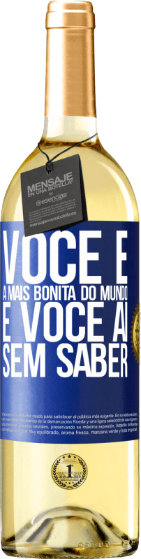 29,95 € | Vinho branco Edição WHITE Você é a mais bonita do mundo, e você aí, sem saber Etiqueta Azul. Etiqueta personalizável Vinho jovem Colheita 2024 Verdejo