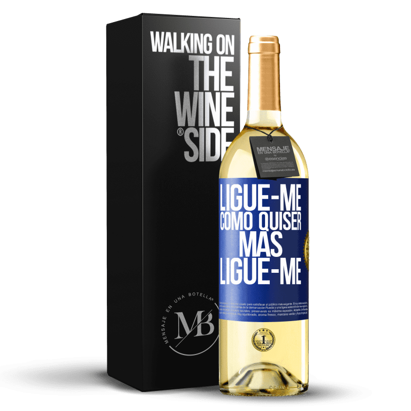 29,95 € Envio grátis | Vinho branco Edição WHITE Ligue-me como quiser, mas ligue-me Etiqueta Azul. Etiqueta personalizável Vinho jovem Colheita 2024 Verdejo