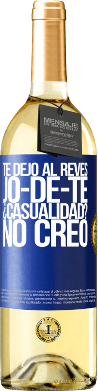 29,95 € | White Wine WHITE Edition TE DEJO, al revés, JO-DE-TE ¿Casualidad? No creo Blue Label. Customizable label Young wine Harvest 2024 Verdejo