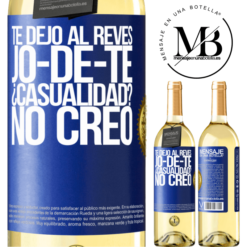 29,95 € Free Shipping | White Wine WHITE Edition TE DEJO, al revés, JO-DE-TE ¿Casualidad? No creo Blue Label. Customizable label Young wine Harvest 2022 Verdejo