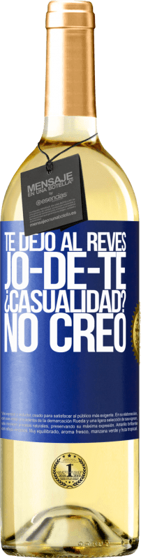 29,95 € Envío gratis | Vino Blanco Edición WHITE TE DEJO, al revés, JO-DE-TE ¿Casualidad? No creo Etiqueta Azul. Etiqueta personalizable Vino joven Cosecha 2025 Verdejo