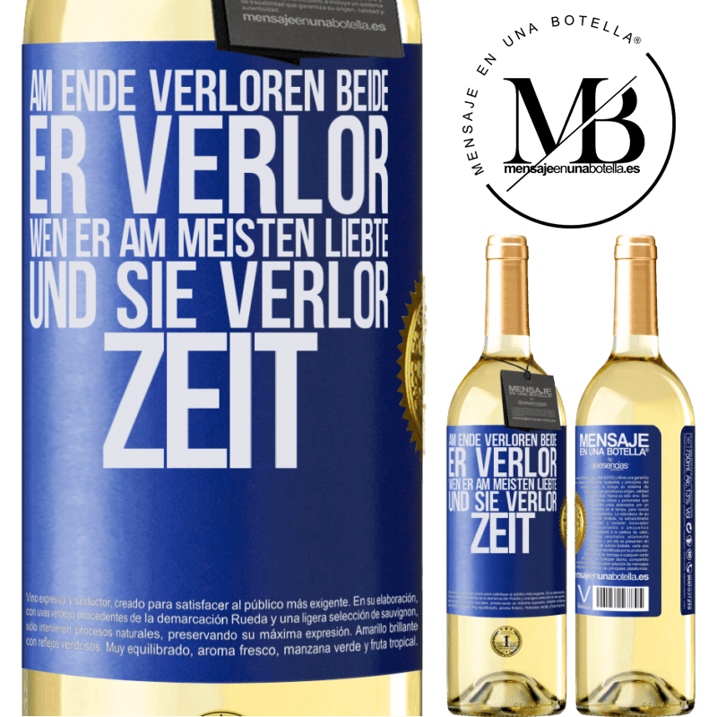 29,95 € Kostenloser Versand | Weißwein WHITE Ausgabe Am Ende verloren beide. Er verlor die Person, die ihn am meisten liebte, und sie verlor ihre Zeit Blaue Markierung. Anpassbares Etikett Junger Wein Ernte 2023 Verdejo