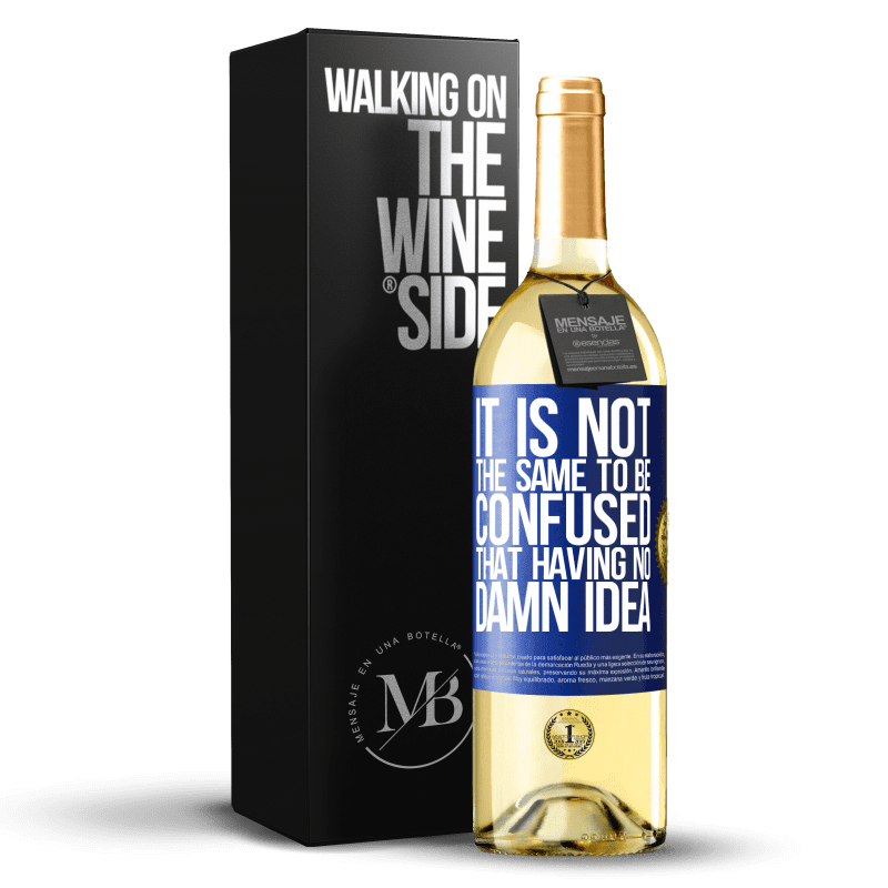 29,95 € Free Shipping | White Wine WHITE Edition It is not the same to be confused that having no damn idea Blue Label. Customizable label Young wine Harvest 2021 Verdejo