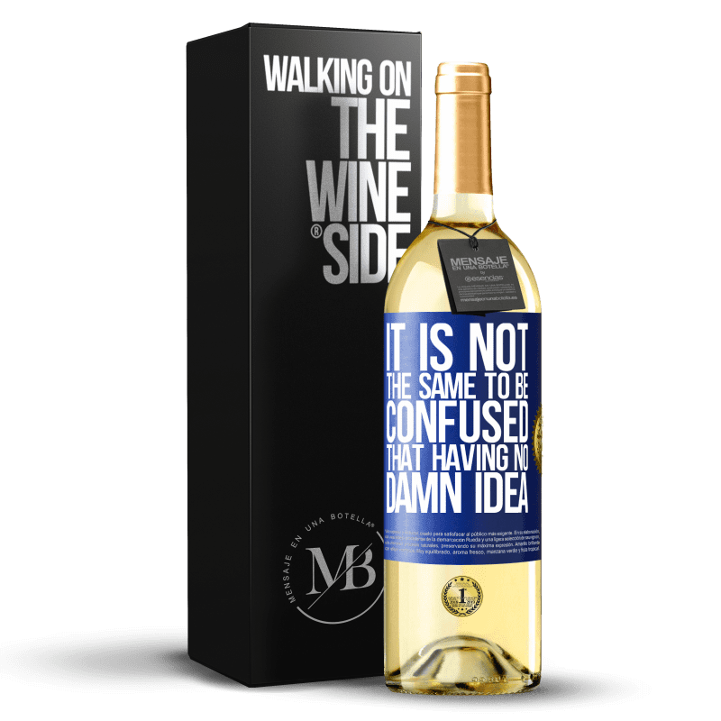 29,95 € Free Shipping | White Wine WHITE Edition It is not the same to be confused that having no damn idea Blue Label. Customizable label Young wine Harvest 2024 Verdejo