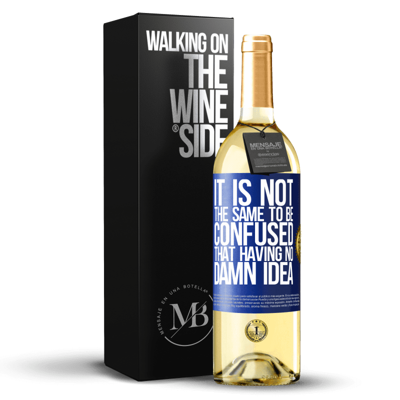 29,95 € Free Shipping | White Wine WHITE Edition It is not the same to be confused that having no damn idea Blue Label. Customizable label Young wine Harvest 2025 Verdejo