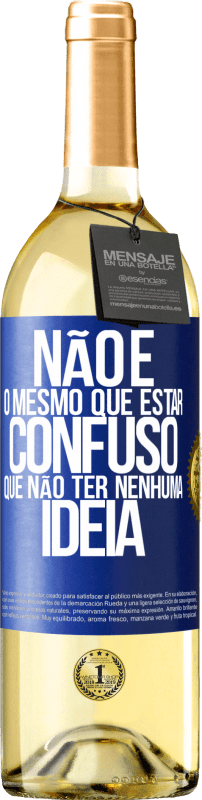 29,95 € Envio grátis | Vinho branco Edição WHITE Não é o mesmo que estar confuso que não ter nenhuma ideia Etiqueta Azul. Etiqueta personalizável Vinho jovem Colheita 2023 Verdejo