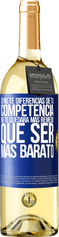 29,95 € | Vino Blanco Edición WHITE Si no te diferencias de tu competencia, no te quedará más remedio que ser más barato Etiqueta Azul. Etiqueta personalizable Vino joven Cosecha 2024 Verdejo