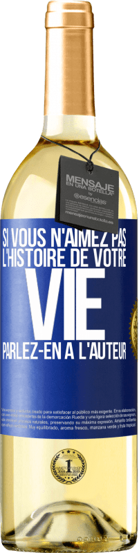 29,95 € | Vin blanc Édition WHITE Si vous n'aimez pas l'histoire de votre vie parlez-en à l'auteur Étiquette Bleue. Étiquette personnalisable Vin jeune Récolte 2024 Verdejo