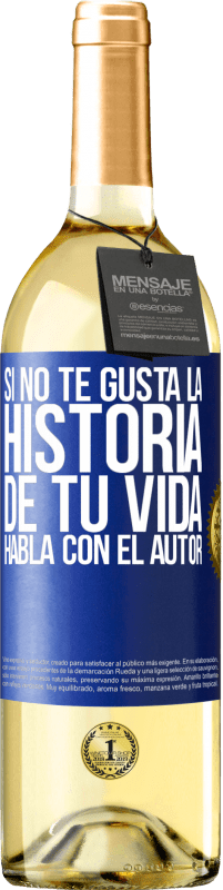 29,95 € | Vino Blanco Edición WHITE Si no te gusta la historia de tu vida, habla con el autor Etiqueta Azul. Etiqueta personalizable Vino joven Cosecha 2024 Verdejo