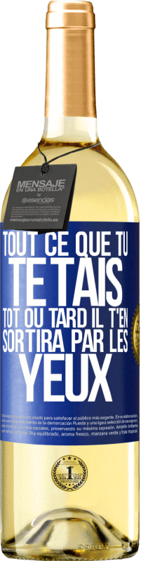 29,95 € Envoi gratuit | Vin blanc Édition WHITE Tout ce que tu te tais, tôt ou tard il t'en sortira par les yeux Étiquette Bleue. Étiquette personnalisable Vin jeune Récolte 2024 Verdejo