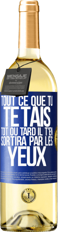29,95 € Envoi gratuit | Vin blanc Édition WHITE Tout ce que tu te tais, tôt ou tard il t'en sortira par les yeux Étiquette Bleue. Étiquette personnalisable Vin jeune Récolte 2025 Verdejo