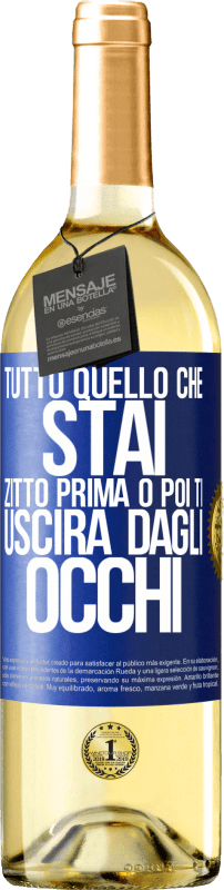 29,95 € | Vino bianco Edizione WHITE Tutto quello che stai zitto prima o poi ti uscirà dagli occhi Etichetta Blu. Etichetta personalizzabile Vino giovane Raccogliere 2024 Verdejo