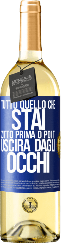 29,95 € Spedizione Gratuita | Vino bianco Edizione WHITE Tutto quello che stai zitto prima o poi ti uscirà dagli occhi Etichetta Blu. Etichetta personalizzabile Vino giovane Raccogliere 2025 Verdejo