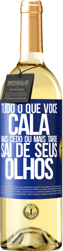 29,95 € | Vinho branco Edição WHITE Tudo o que você cala mais cedo ou mais tarde sai de seus olhos Etiqueta Azul. Etiqueta personalizável Vinho jovem Colheita 2024 Verdejo