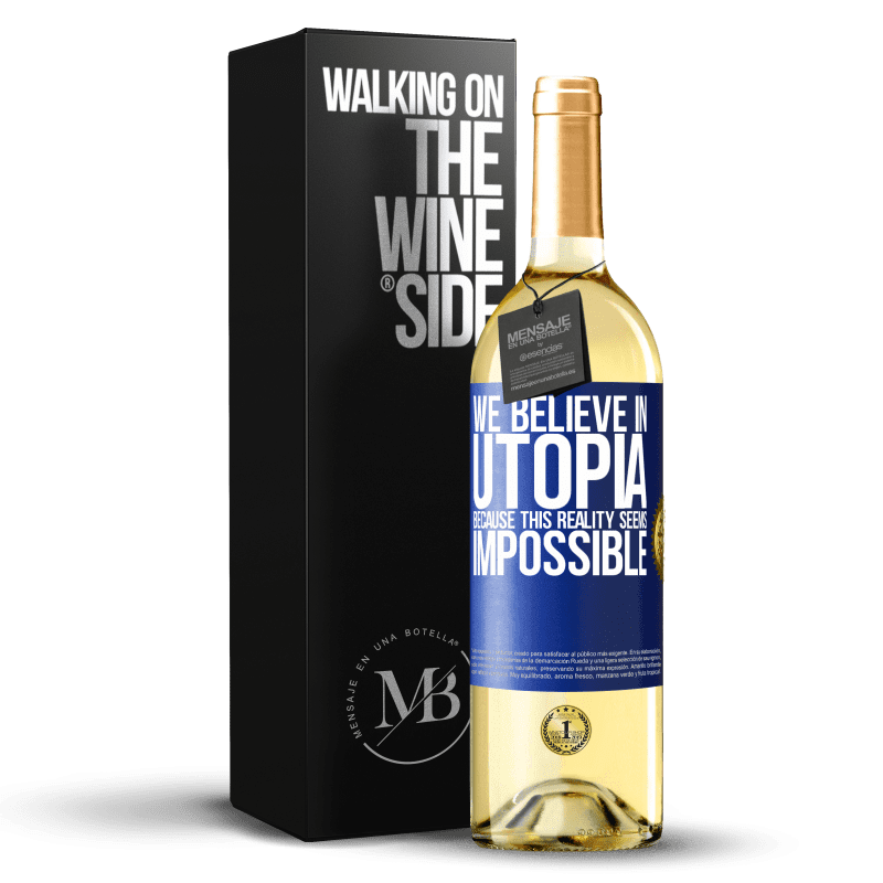 29,95 € Free Shipping | White Wine WHITE Edition We believe in utopia because this reality seems impossible Blue Label. Customizable label Young wine Harvest 2023 Verdejo