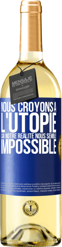 29,95 € Envoi gratuit | Vin blanc Édition WHITE Nous croyons à l'utopie car notre réalité nous semble impossible Étiquette Bleue. Étiquette personnalisable Vin jeune Récolte 2025 Verdejo