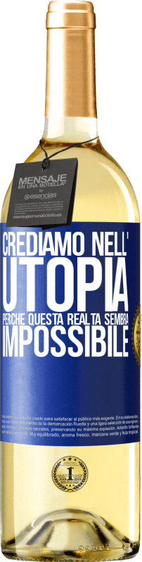 29,95 € | Vino bianco Edizione WHITE Crediamo nell'utopia perché questa realtà sembra impossibile Etichetta Blu. Etichetta personalizzabile Vino giovane Raccogliere 2024 Verdejo