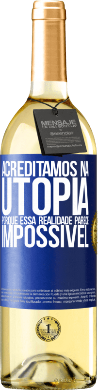 29,95 € | Vinho branco Edição WHITE Acreditamos na utopia porque essa realidade parece impossível Etiqueta Azul. Etiqueta personalizável Vinho jovem Colheita 2024 Verdejo