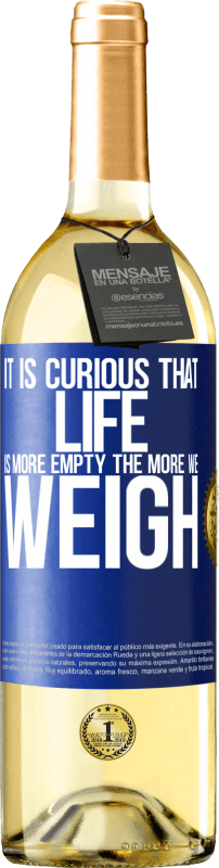 29,95 € 免费送货 | 白葡萄酒 WHITE版 奇怪的是，生活越空虚，我们的体重越重 蓝色标签. 可自定义的标签 青年酒 收成 2023 Verdejo