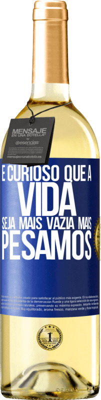 29,95 € | Vinho branco Edição WHITE É curioso que a vida seja mais vazia, mais pesamos Etiqueta Azul. Etiqueta personalizável Vinho jovem Colheita 2024 Verdejo