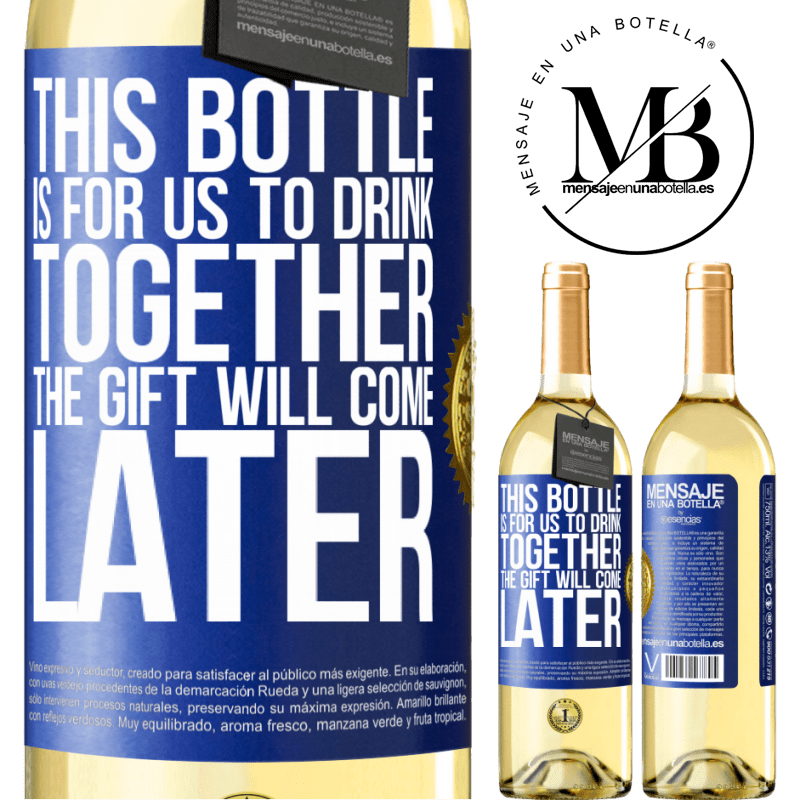 29,95 € Free Shipping | White Wine WHITE Edition This bottle is for us to drink together. The gift will come later Blue Label. Customizable label Young wine Harvest 2023 Verdejo