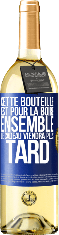 29,95 € | Vin blanc Édition WHITE Cette bouteille est pour la boire ensemble. Le cadeau viendra plus tard Étiquette Bleue. Étiquette personnalisable Vin jeune Récolte 2024 Verdejo