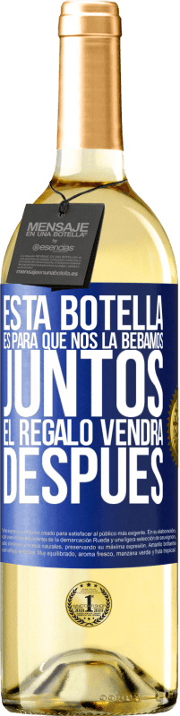 29,95 € Envío gratis | Vino Blanco Edición WHITE Esta botella es para que nos la bebamos juntos. El regalo vendrá después Etiqueta Azul. Etiqueta personalizable Vino joven Cosecha 2025 Verdejo