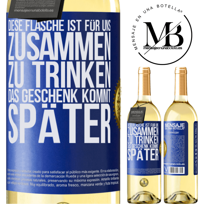 29,95 € Kostenloser Versand | Weißwein WHITE Ausgabe Diese Flasche ist für uns zusammen zu trinken. Das Geschenk kommt später Blaue Markierung. Anpassbares Etikett Junger Wein Ernte 2023 Verdejo