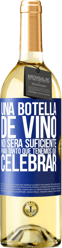 29,95 € Envío gratis | Vino Blanco Edición WHITE Una botella de vino no será suficiente para tanto que tenemos que celebrar Etiqueta Azul. Etiqueta personalizable Vino joven Cosecha 2023 Verdejo