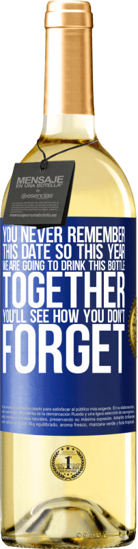 29,95 € | Белое вино Издание WHITE Вы никогда не помните эту дату, поэтому в этом году мы собираемся выпить эту бутылку вместе. Вы увидите, как вы не забудете Синяя метка. Настраиваемая этикетка Молодое вино Урожай 2023 Verdejo