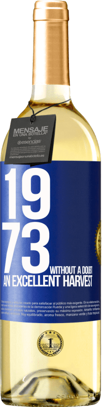 29,95 € | White Wine WHITE Edition 1973. Without a doubt, an excellent harvest Blue Label. Customizable label Young wine Harvest 2023 Verdejo