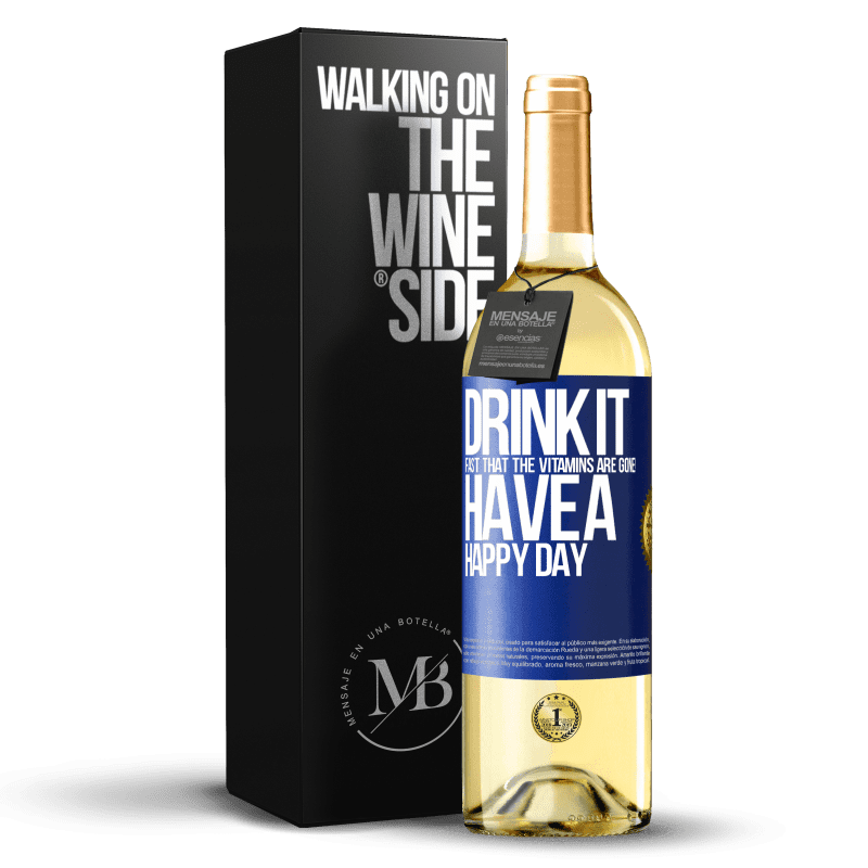 24,95 € Free Shipping | White Wine WHITE Edition Drink it fast that the vitamins are gone! Have a happy day Blue Label. Customizable label Young wine Harvest 2021 Verdejo