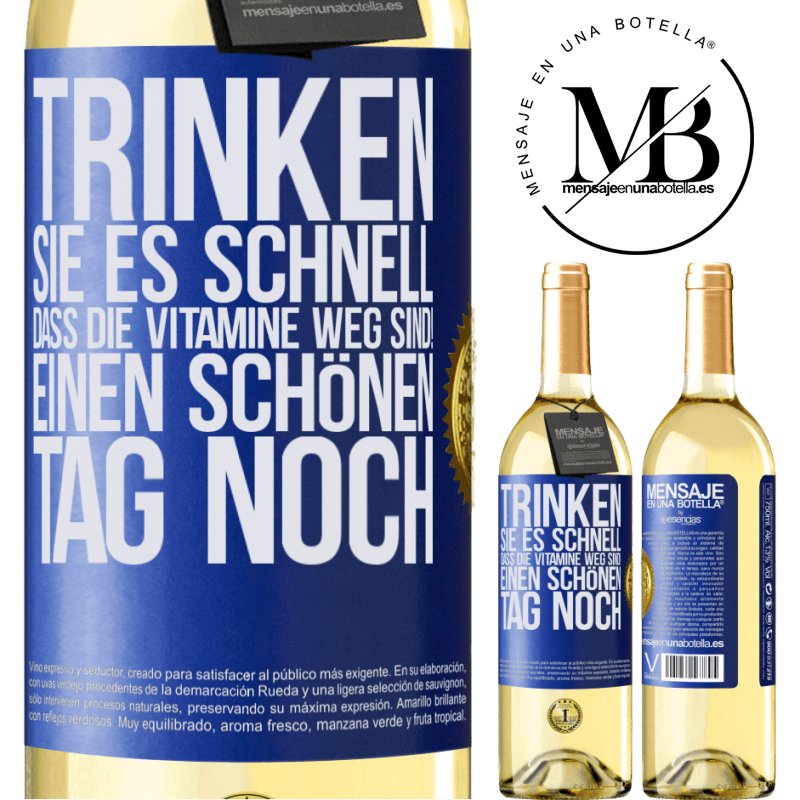 29,95 € Kostenloser Versand | Weißwein WHITE Ausgabe Trink schnell auf, sonst sind die Vitamine weg! Einen schönen Tag noch Blaue Markierung. Anpassbares Etikett Junger Wein Ernte 2023 Verdejo