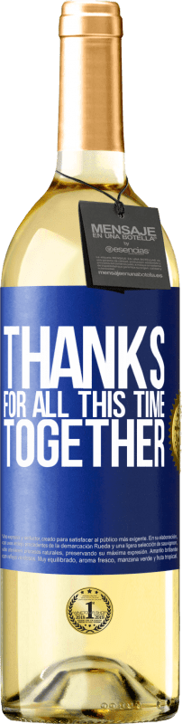 29,95 € | White Wine WHITE Edition Thanks for all this time together Blue Label. Customizable label Young wine Harvest 2024 Verdejo