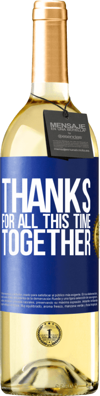 29,95 € Free Shipping | White Wine WHITE Edition Thanks for all this time together Blue Label. Customizable label Young wine Harvest 2025 Verdejo