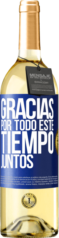 29,95 € Envío gratis | Vino Blanco Edición WHITE Gracias por todo este tiempo juntos Etiqueta Azul. Etiqueta personalizable Vino joven Cosecha 2025 Verdejo